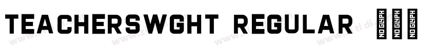 Teacherswght Regular字体转换 Teacherswght Regular字体转换